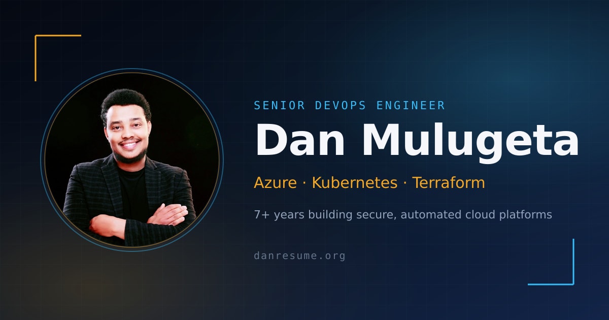 Dan Mulugeta — Senior DevOps Engineer